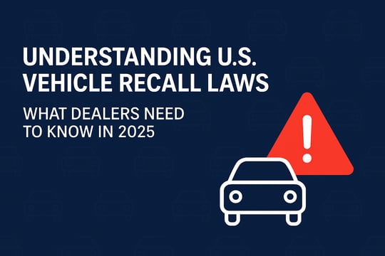 Understanding U.S. Vehicle Recall Laws — What Dealers Need to Know in 2025